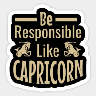 Be responsible like capricorn Sticker